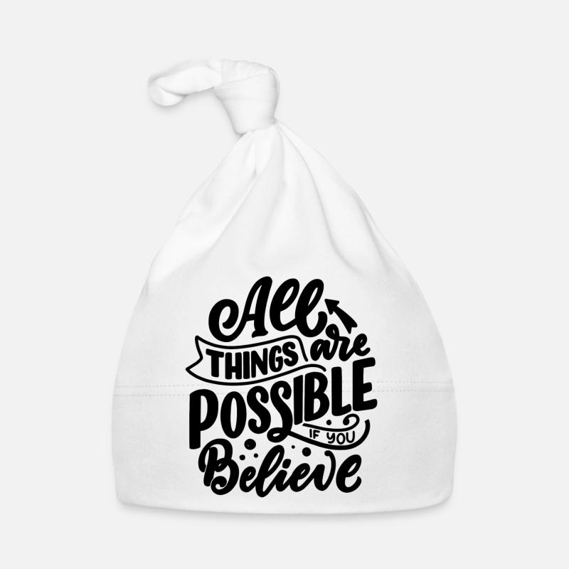 TOUT EST POSSIBLE SI VOUS CROYEZ - Bonnet bio Bébé - blanc