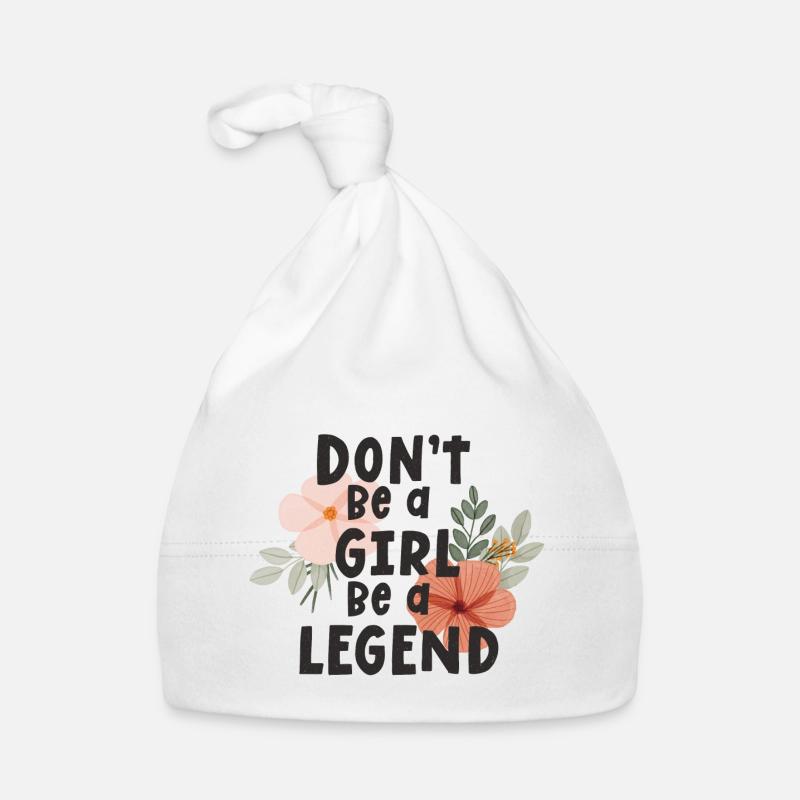 Sei kein Mädchen, sei eine Legende Baby Bio-Mütze