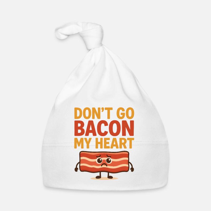 Dont go Bacon my hearth Organic Baby Cap