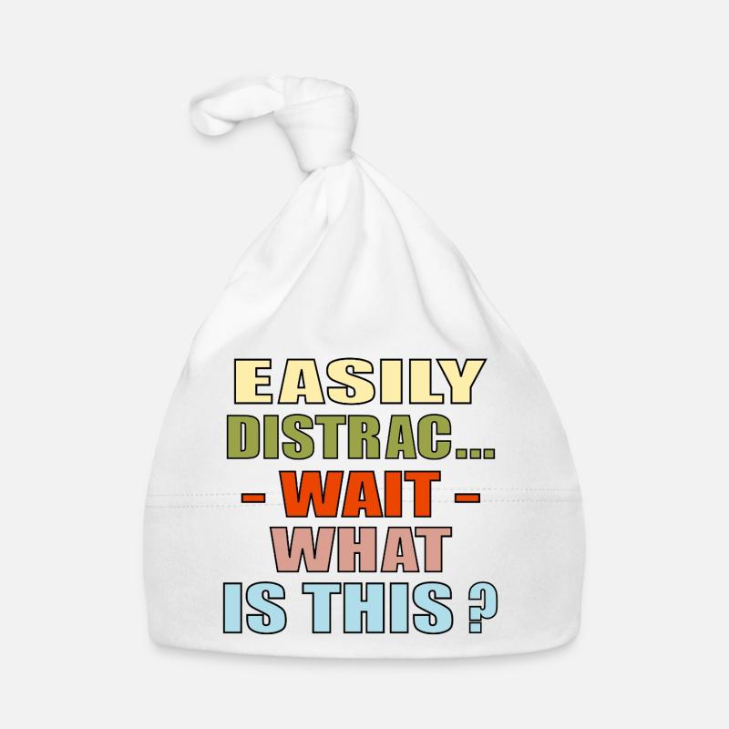 EASILY DISTRACTED QUOTE FOCUS Organic Baby Cap