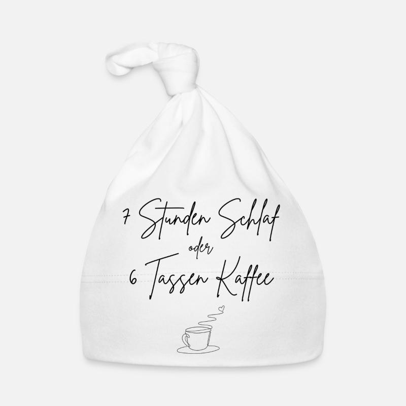 7 Stunden Schlaf oder 6 Tassen Kaffee Baby Bio-Mütze