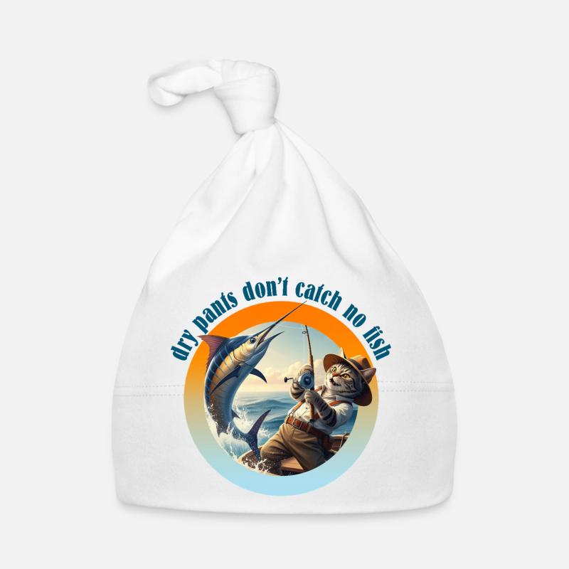 Dry Pants don't catch no Fish! Organic Baby Cap