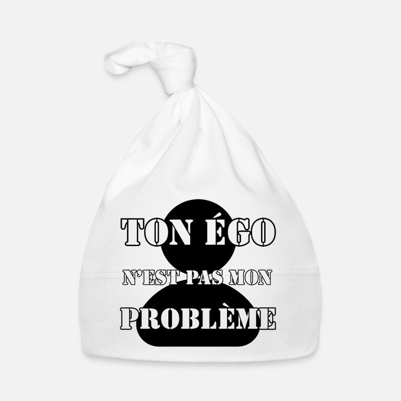 YOUR EGO IS NOT MY PROBLEM. Organic Baby Cap