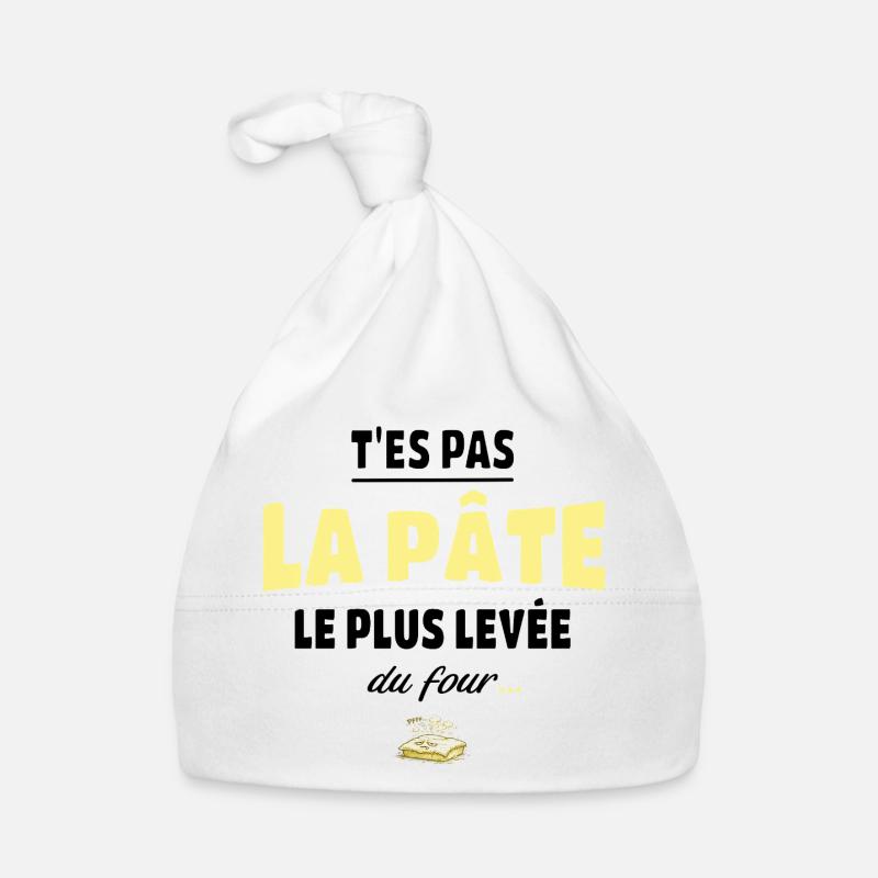 T’es pas la pâte la plus levée du four – humour Bonnet bio Bébé