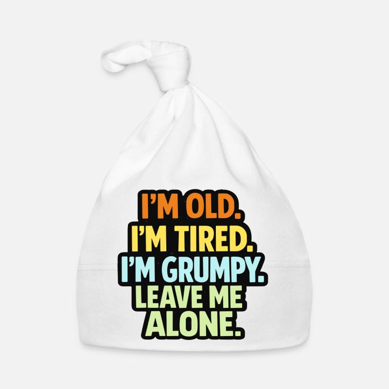 Old Tired Grumpy – Grumpy Mode Leave Me Alone Organic Baby Cap