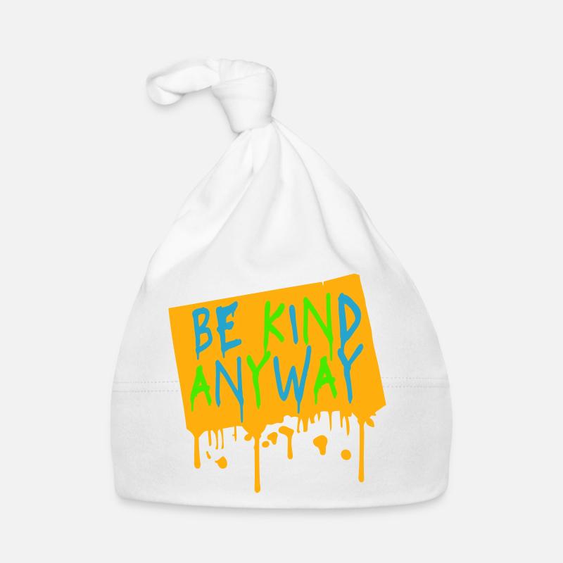 Be Kind Anyway Friendliness Statement Saying Organic Baby Cap