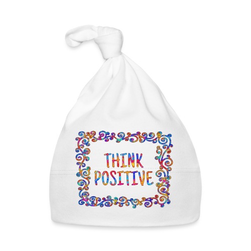 Think positive, coole, Sprüche, Positives Denken - Baby Mütze