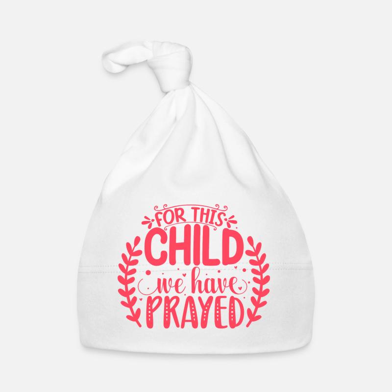 For This Child We Have Prayed - Sweet Baby Saying Organic Baby Cap