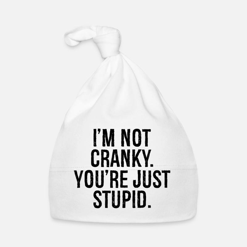 Je ne suis pas , tu es juste stupide Bonnet bio Bébé