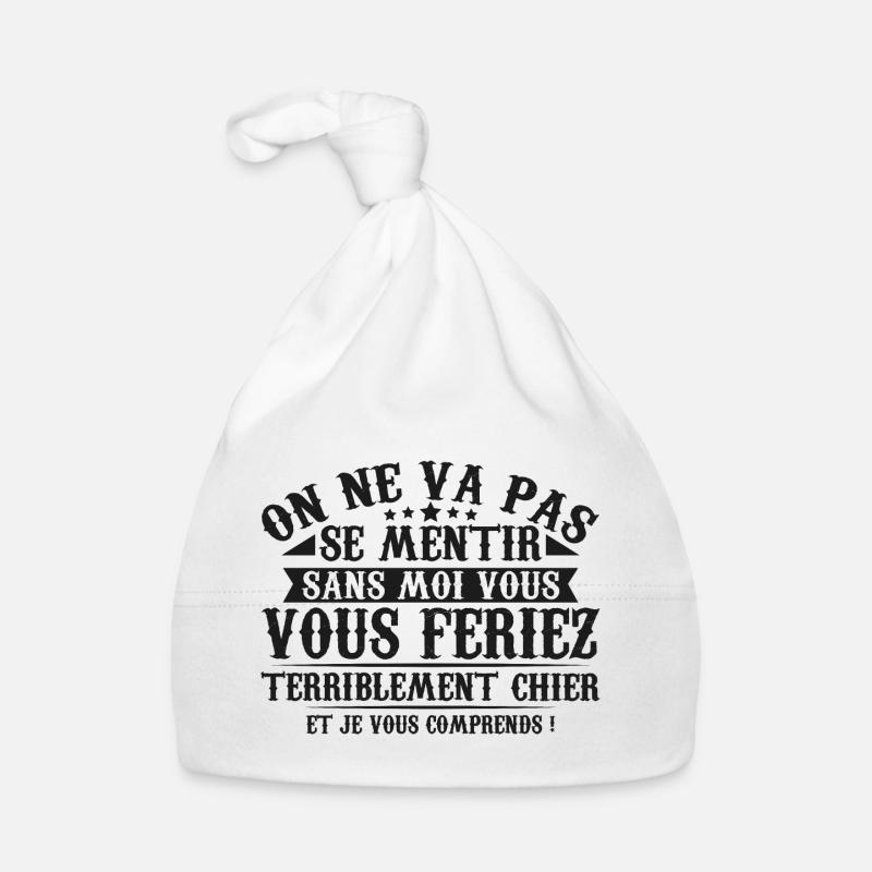 sans moi vous vous feriez chier Bonnet bio Bébé