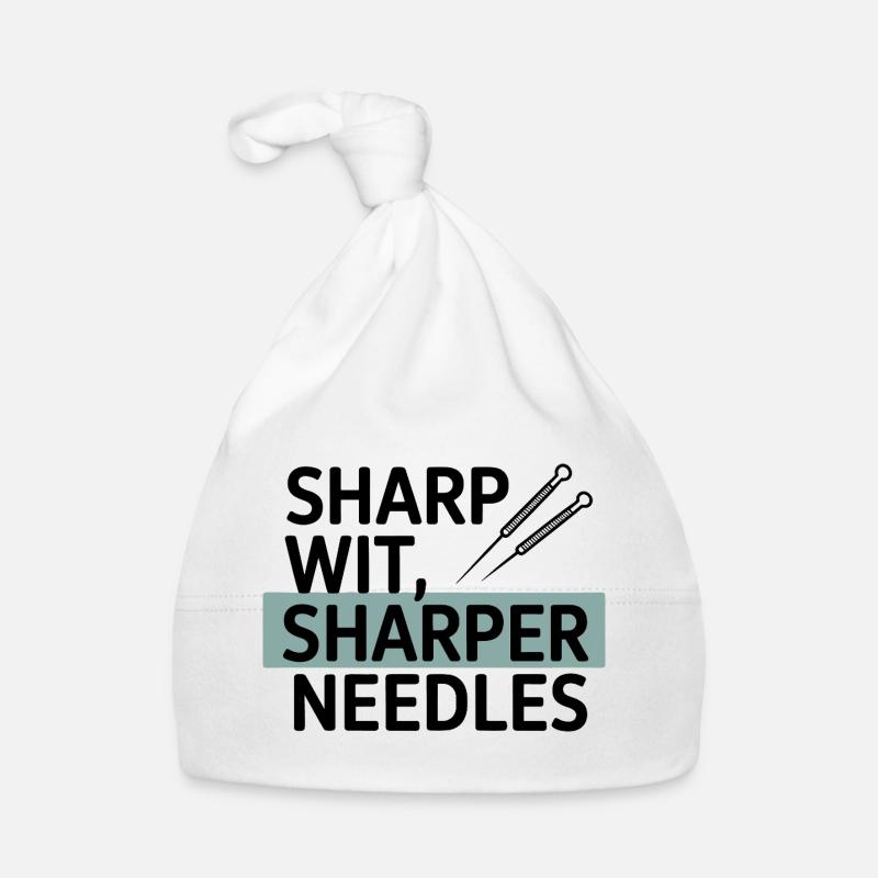 Sharp Wit Sharper Needles Acupuncturist Profession Bonnet bio Bébé
