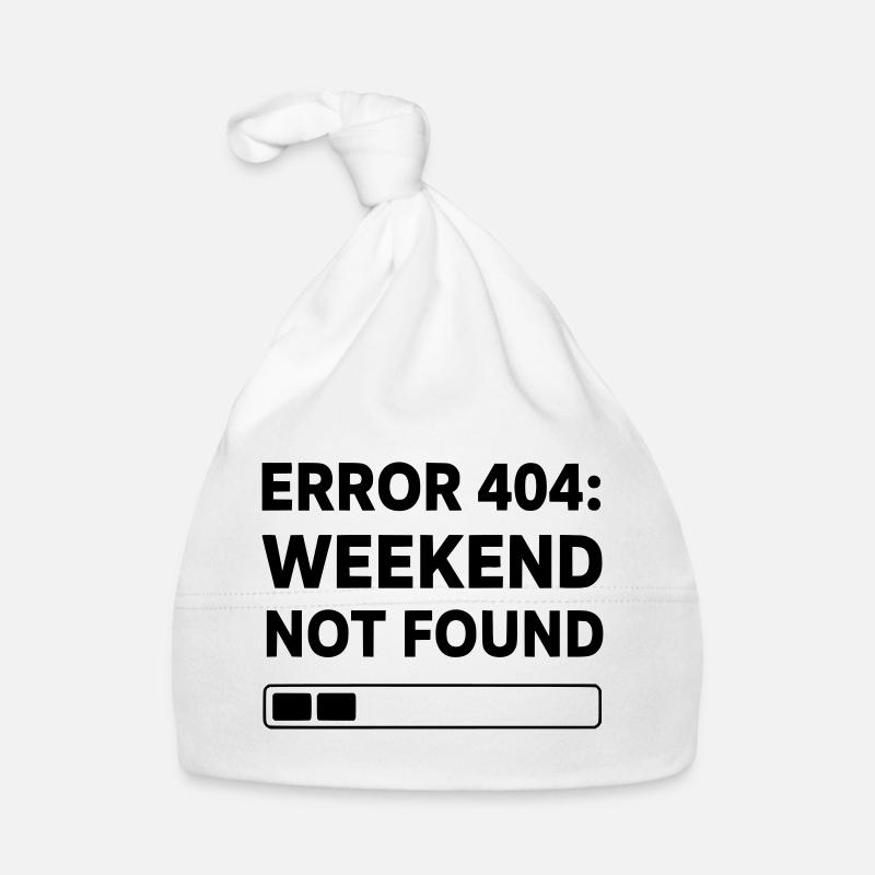 ERROR 404: WEEKEND NOT FOUND | Funny Office & Work - Baby Bio-Mütze - Weiß
