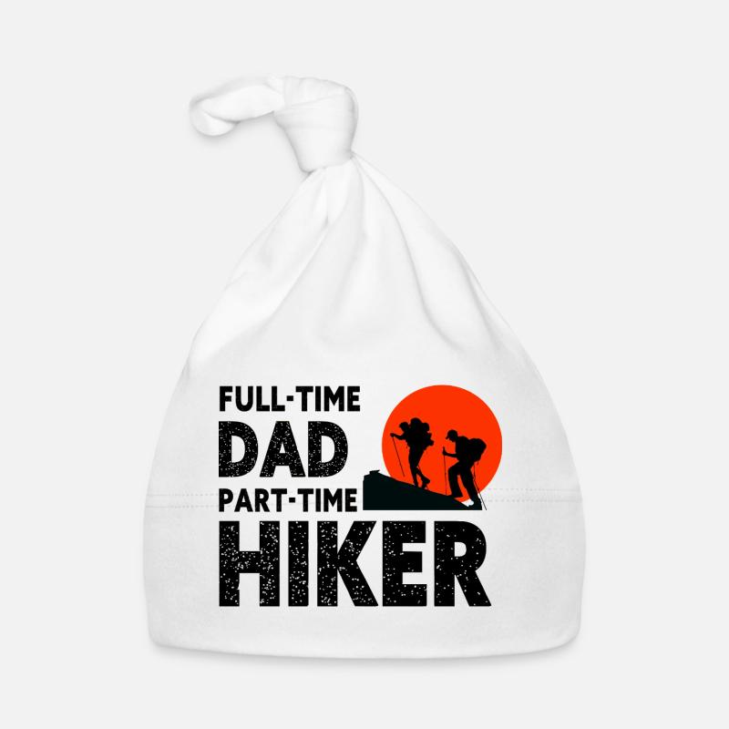 Full-Time Dad Part-Time Hiker – Dad Gift Bonnet bio Bébé
