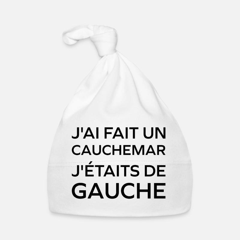J'ai fais un Cauchemar j'étais de Gauche Bonnet bio Bébé