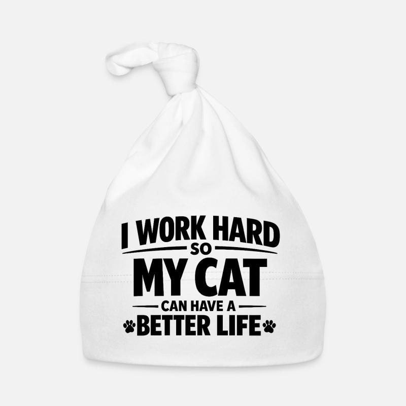 Ich arbeite hart damit meine Katze Luxusleben hat Baby Bio-Mütze