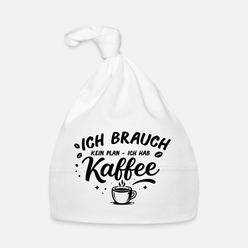 Ich brauch kein plan ich brauch Kaffee Baby Bio-Mütze