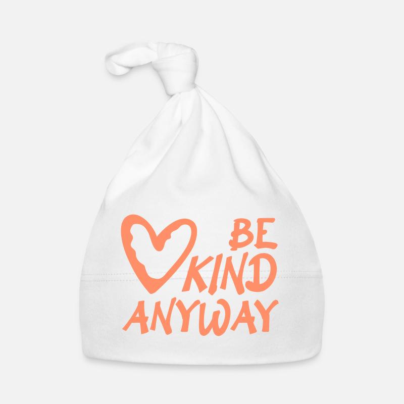 Be Kind Anyway Friendliness Statement Saying Organic Baby Cap