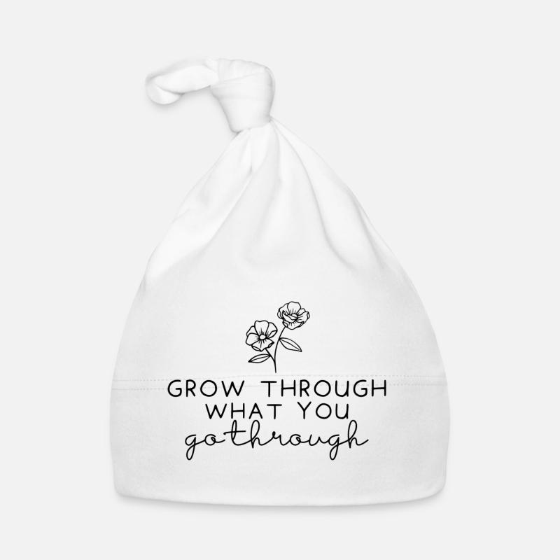 Wachsen Sie durch das, was Sie durchmachen Baby Bio-Mütze