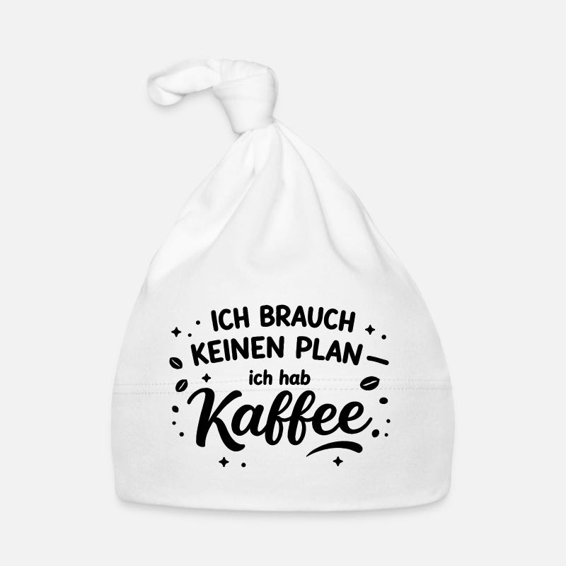 Ich brauch kein plan ich brauch Kaffee Baby Bio-Mütze