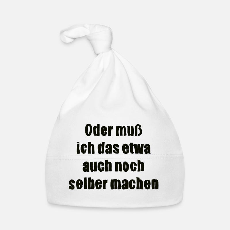 Oder muss ich das etwa auch selbst machen Baby Bio-Mütze