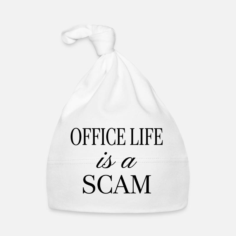 Office Life is a Scam - Sarcastic Quote Organic Baby Cap