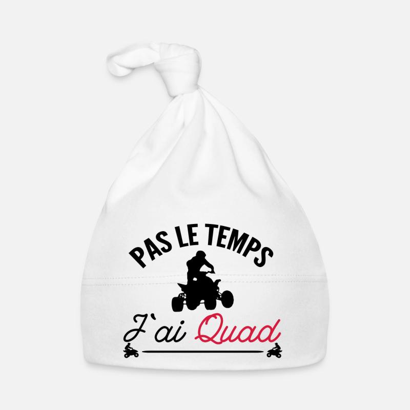 pas le temps j ai quad / humour quad - Bonnet bio Bébé - blanc