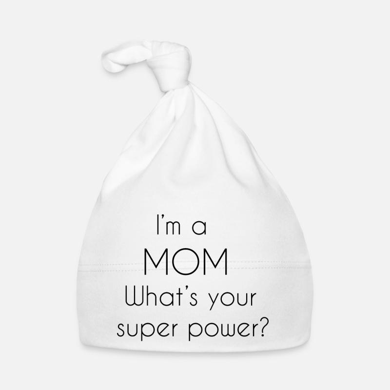 Ich bin eine Mutter, was ist deine Superkraft? - Baby Bio-Mütze - Weiß