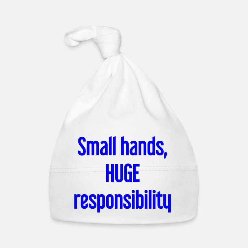 Small Hands, Huge Responsibility Parent Saying Organic Baby Cap