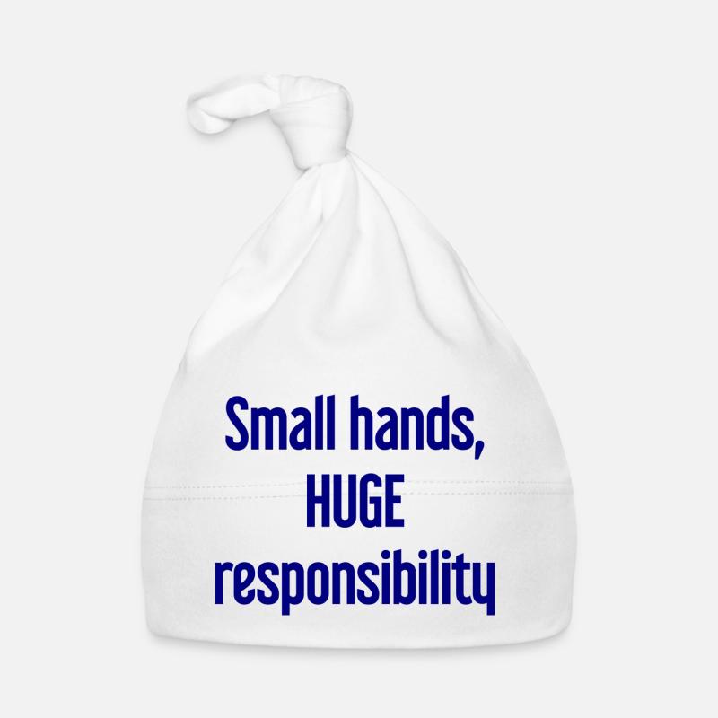 Small Hands, Huge Responsibility Parent Saying Organic Baby Cap