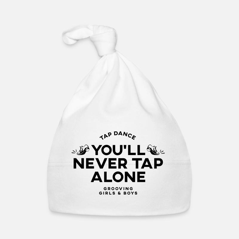 You Will Never Tap Alone – Tap Dance / Stepptanz - Baby Bio-Mütze - Weiß
