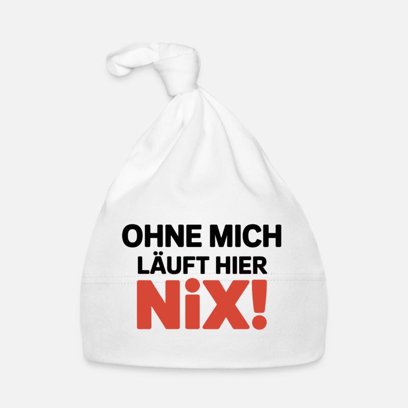 Ohne mich läuft hier Nix! Großes Humor Statement Baby Bio-Mütze