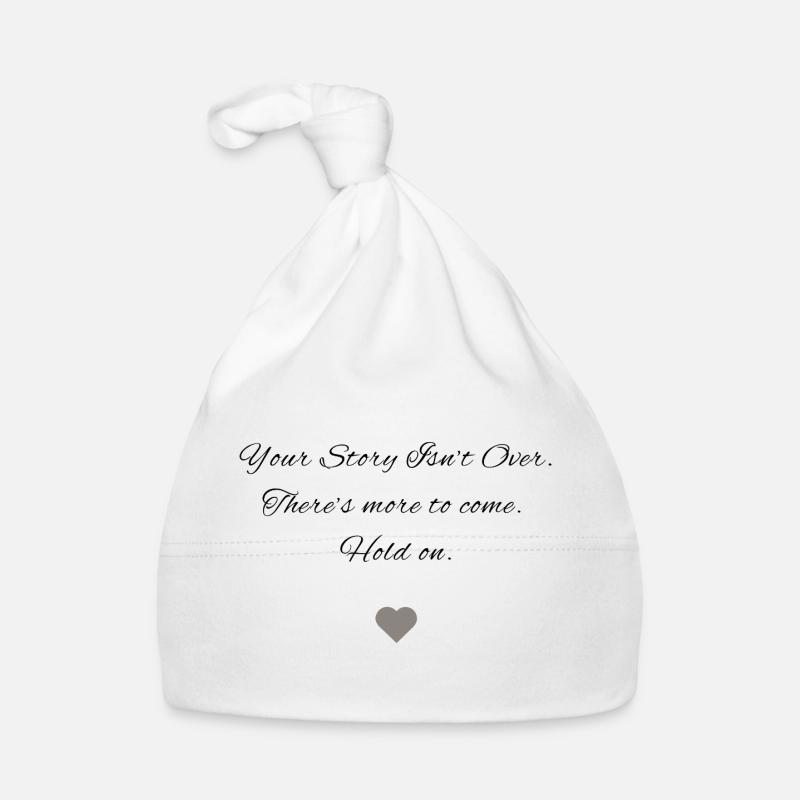 Votre histoire n'est pas terminée. - Bonnet bio Bébé - blanc