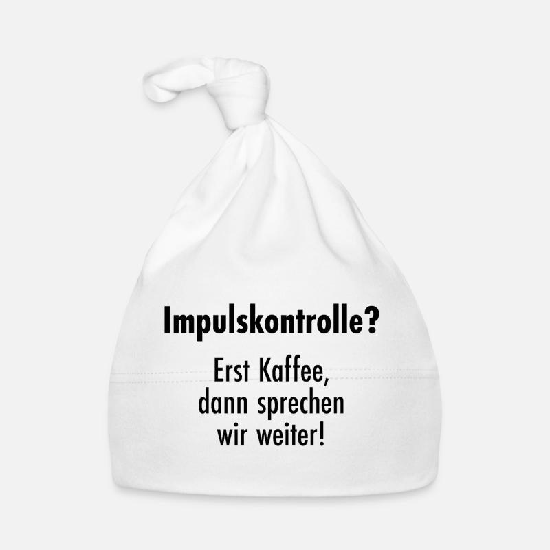 Impulse control - First coffee, then talk! Organic Baby Cap