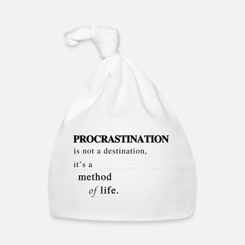 La procrastination comme méthode de vie - Dire Bonnet bio Bébé