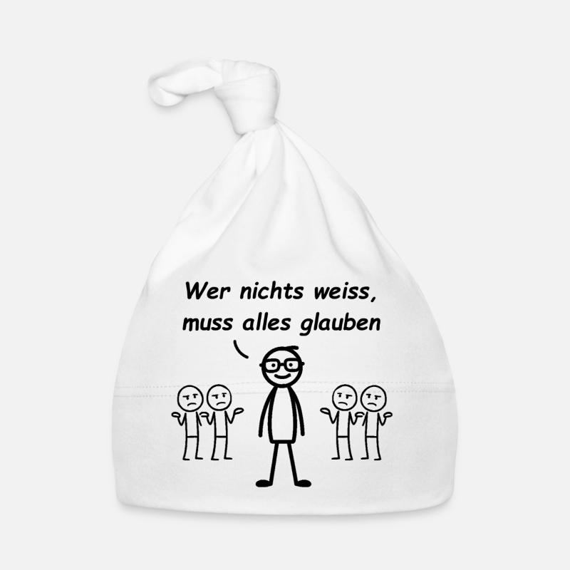 Wer nichts weiß, muss alles glauben Baby Bio-Mütze