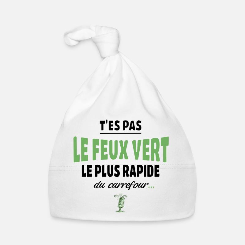 T’es pas le feu vert le plus rapide – humour Bonnet bio Bébé