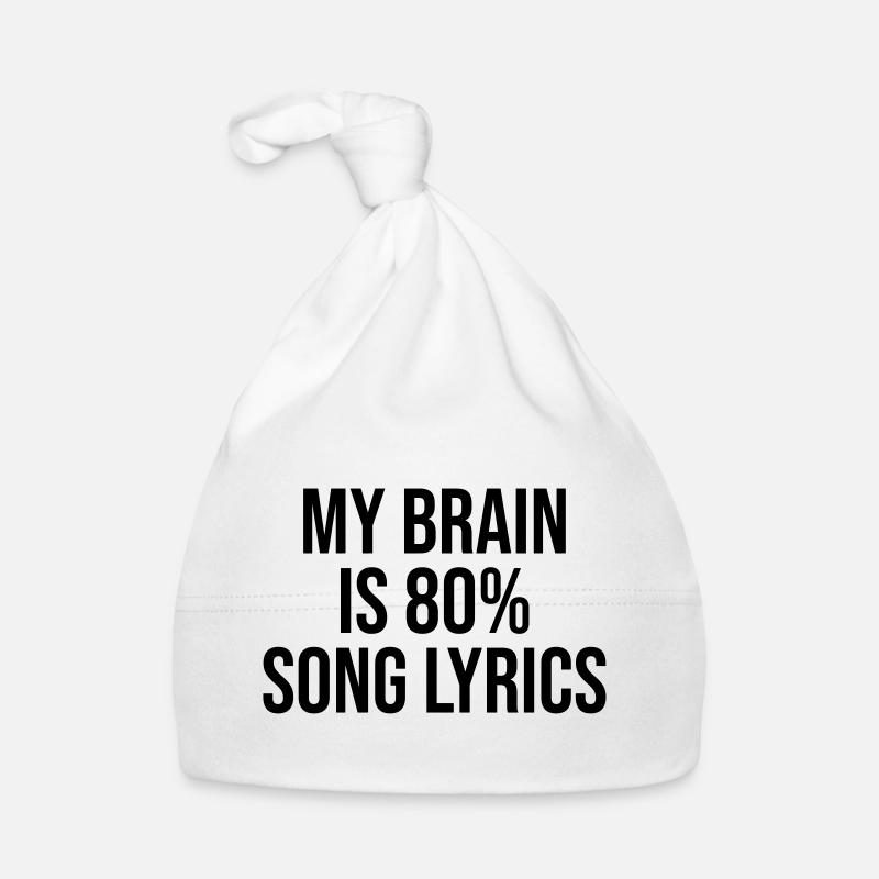 My Brain is 80 percent song lyrics Organic Baby Cap