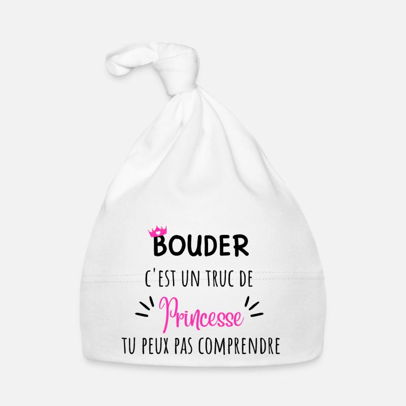 Bouder c’est un truc de princesses idée cadeau Bonnet bio Bébé