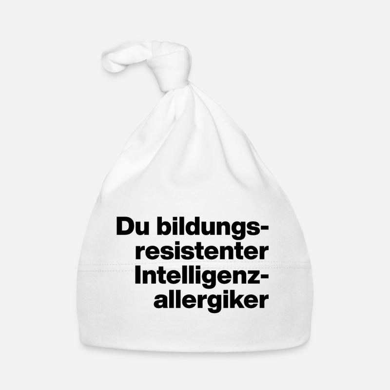 YOU EDUCATION-RESISTANT INTELLIGENCE ALLERGY SUFFERER. Organic Baby Cap