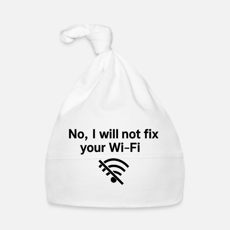 No, I will not fix your Wi-FI! Organic Baby Cap