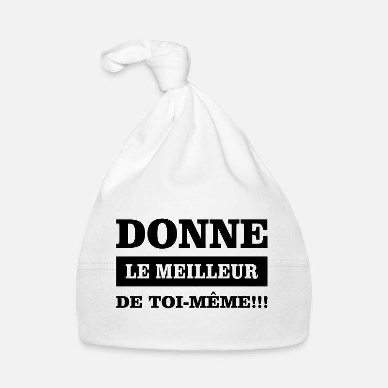 Donne le meilleur de toi même  - Bonnet bio Bébé - blanc