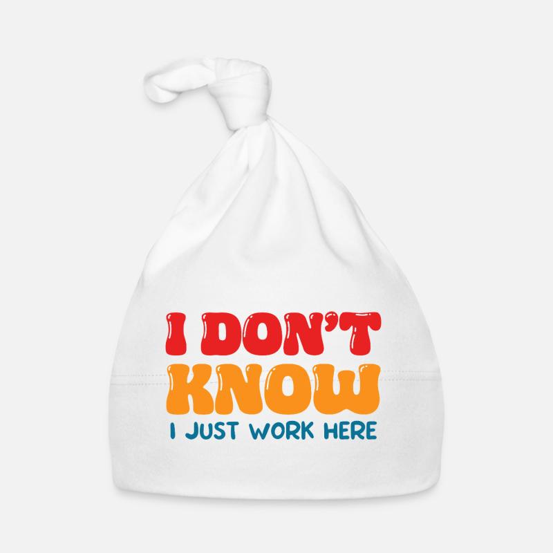 I Don't Know I Just Work Here Funny Office Art Baby Bio-Mütze