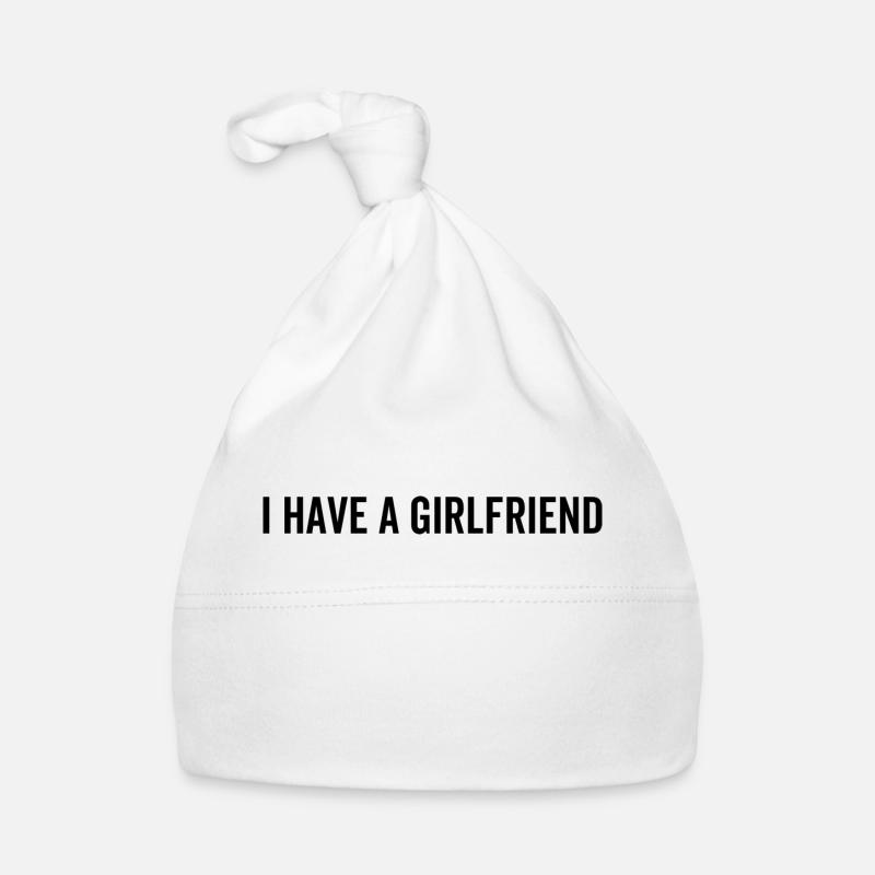I Have a Girlfriend Organic Baby Cap