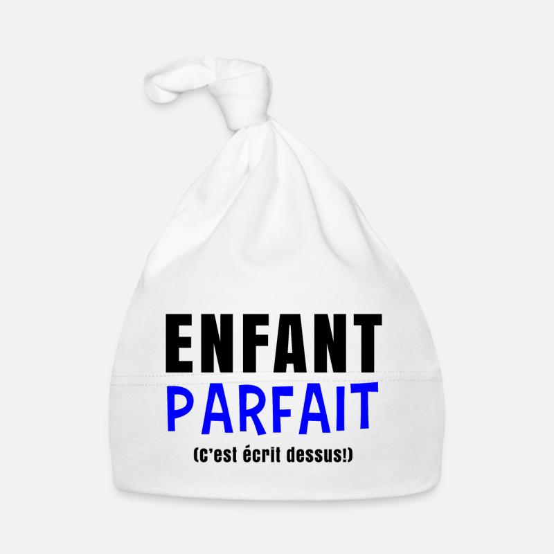 Enfant parfait c'est écrit dessus - Cadeau enfant - Bonnet bio Bébé - blanc