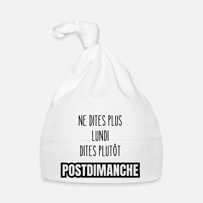 ne dites plus lundi dites plutôt postdimanche Bonnet bio Bébé
