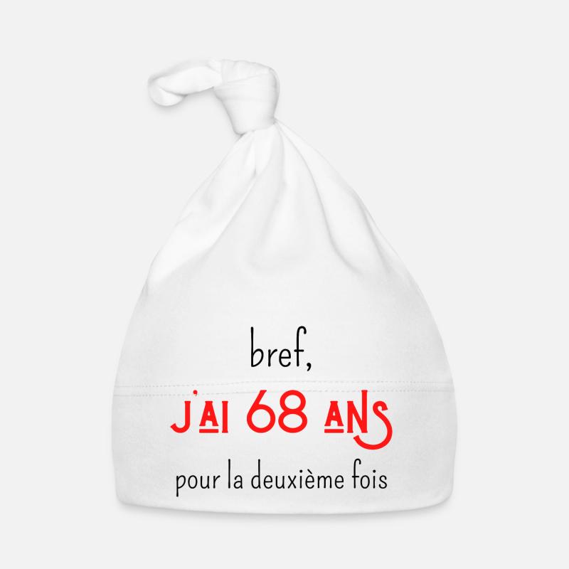 bref j'ai un 68 ans pour la deuxième fois - Bonnet bio Bébé - blanc