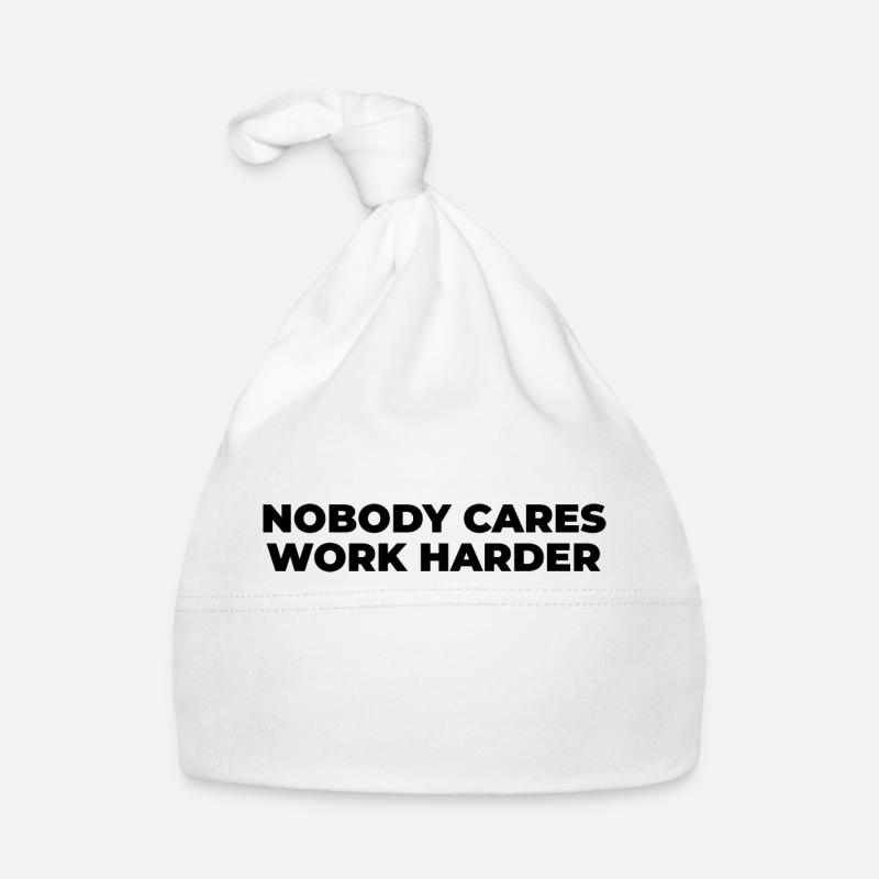 Nobody Cares Work Harder Organic Baby Cap
