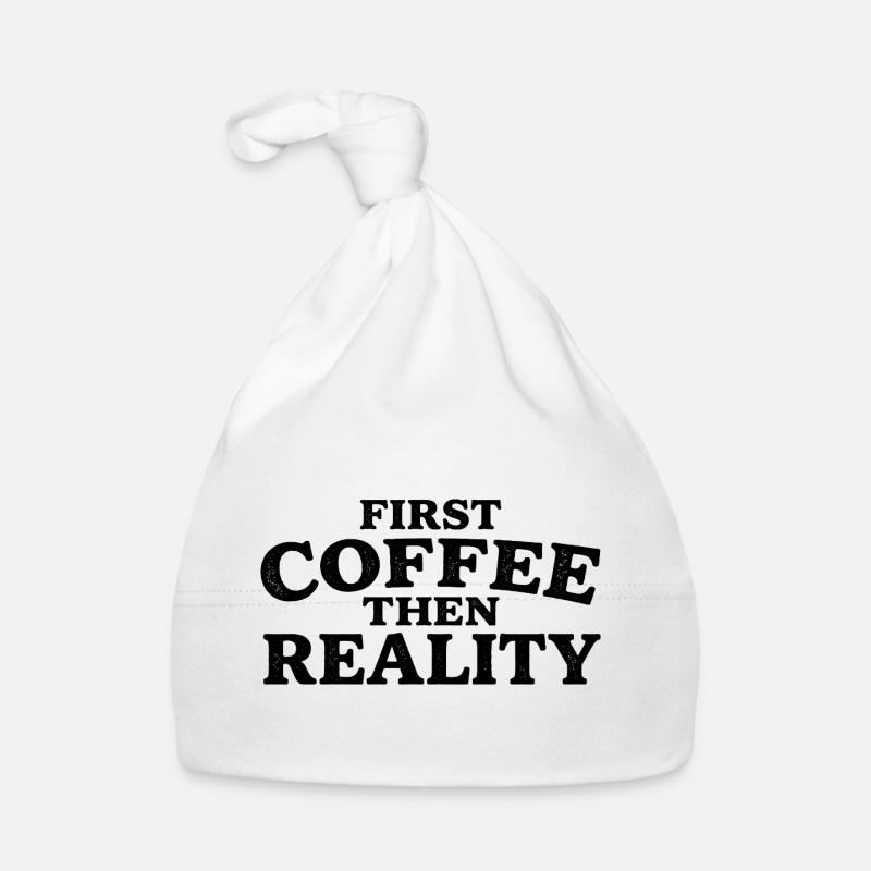 First Coffee Then Reality Coffee Lover Humor Desig Baby Bio-Mütze