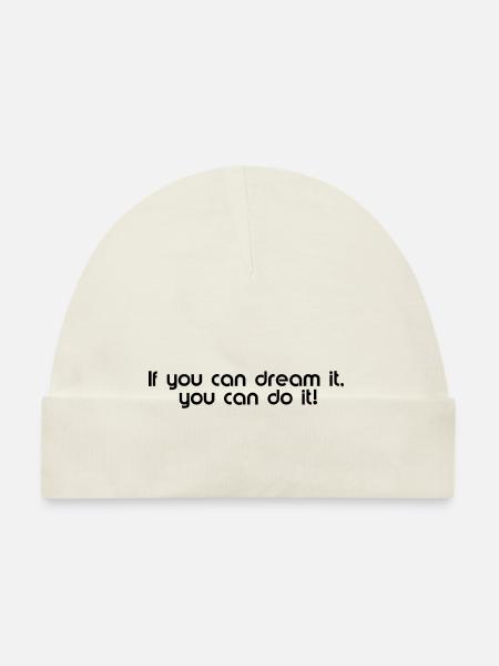 motivation - if you can dream it you can do it - Baby Bio-Mütze - Weiß - Vorne