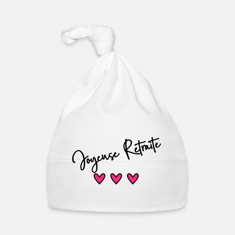 RETRAITE. BONNE RETRAITE. JOYEUSE RETRAITE. Bonnet bio Bébé